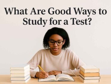 Student studying at a desk with open books and the title text “What Are Good Ways to Study for a Test” above her, representing exam preparation.
