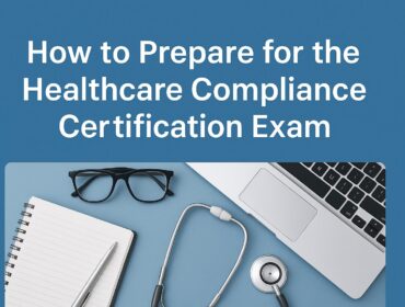 Professional banner for blog titled How to Prepare for the Healthcare Compliance Certification Exam, featuring a stethoscope, notebook, pen, glasses, and laptop on a clean desk background.