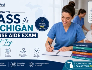 How to pass the Michigan Nurse Aide exam first try with study tips, practice questions, clinical skills review, and test-day strategies